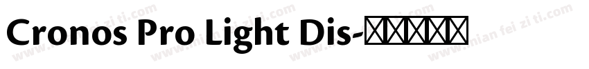 Cronos Pro Light Dis字体转换